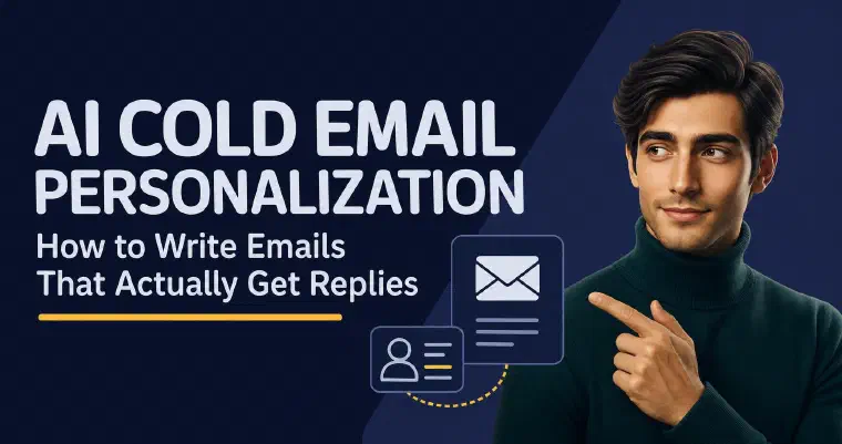 AI cold email personalization: how to write emails that actually get replies