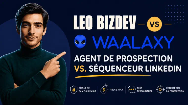 LEO vs Waalaxy, agent conversationnel face à un séquenceur LinkedIn
