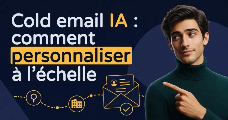 Cold email IA : comment personnaliser à l’échelle